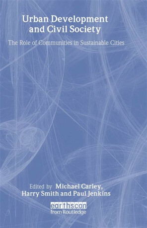 Urban Development and Civil Society - Harry Smith,Michael Carley