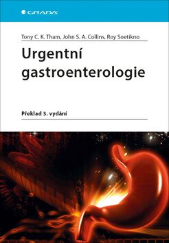 Urgentní gastroenterologie - Tham Tony C. K.,Collins John S. A.,Soetikno Roy