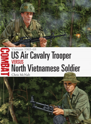US Air Cavalry Trooper vs North Vietnamese Soldier - Chris McNab