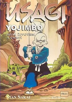 Usagi Yojimbo Mezi životem a smrtí - Stan Sakai