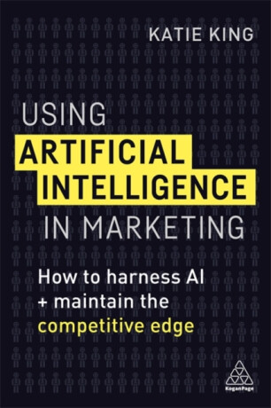 Using Artificial Intelligence in Marketing - Katie King
