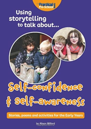 Using storytelling to talk about...Self-confidence & self-awareness - Alison Milford