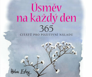 Úsměv na každý den. 365 citátů pro pozitivní náladu - Helen Exley