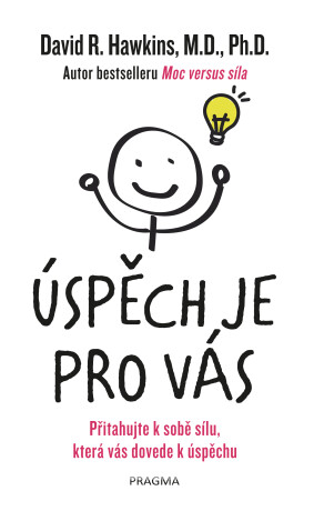 Úspěch je pro vás - David R. Hawkins