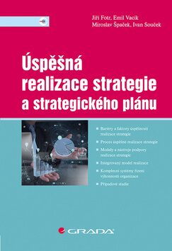 Úspěšná realizace strategie a strategického plánu - Jiří Fotr,Miroslav Špaček,Ivan Souček,Emil Vacík