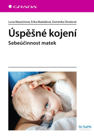 Úspěšné kojení - Dominika Divoková,Erika Maskálová,Lucia Mazúchová