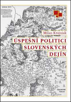 Úspešní politici slovenských dejín - Milan Krajniak