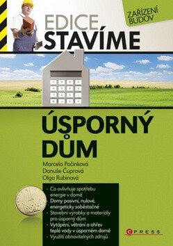Úsporný dům - Marcela Počinková; Danuše Čuprová