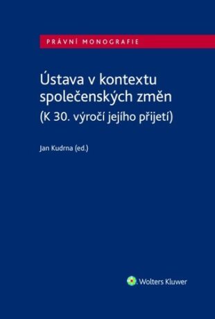Ústava v kontextu společenských změn - Jan Kudrna