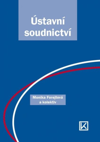 Ústavní soudnictví - Monika Forejtová