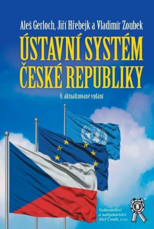 Ústavní systém České republiky - Aleš Gerloch,Vladimír Zoubek,Hřebejk Jiří
