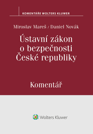 Ústavní zákon o bezpečnosti České republiky (110/1998 Sb.). Komentář - Miroslav Mareš,Daniel Novák