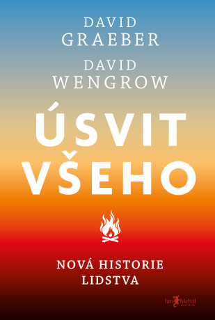 Úsvit všeho - David Graeber,David Wengrow