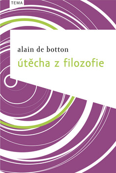 Útěcha z filozofie - Alain de Botton