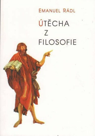 Utěcha z filozofie - Emanuel Rádl