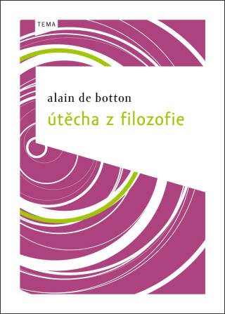 Útěcha z filozofie - Alain de Botton