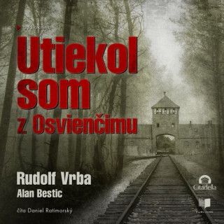 Utiekol som z Osvienčimu - Rudolf Vrba,Alan Bestic