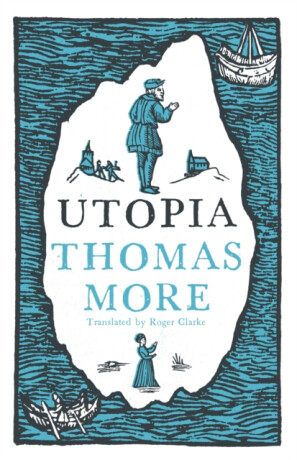 Utopia: New Translation and Annotated Edition - Thomas More