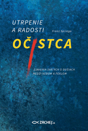 Utrpenie a radosti očistca - Franz Spirago