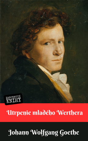 Utrpenie mladého Werthera - Johan Wolfgang Goethe