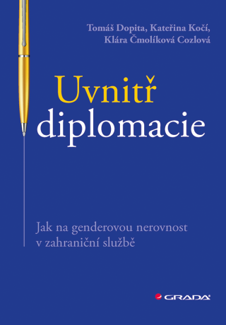 Uvnitř diplomacie - Tomáš Dopita,Kateřina Kočí,Cozlová Klára Čmolíková