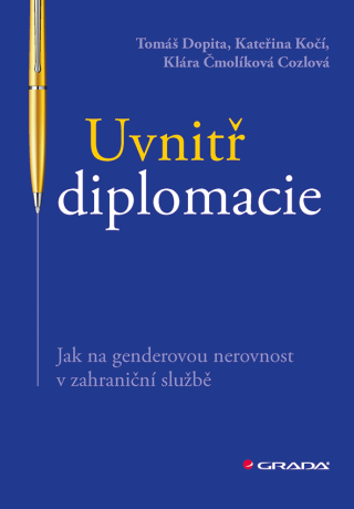 Uvnitř diplomacie - Tomáš Dopita,Kateřina Kočí,Klára Čmolíková Cozlová
