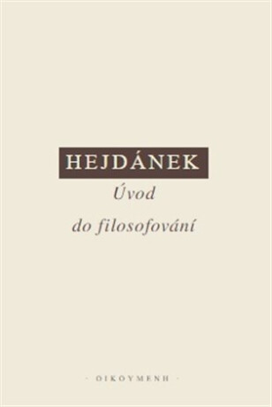 Úvod do filosofování - Ladislav Hejdánek
