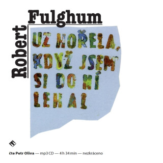 Už hořela, když jsem si do ní lehal - Robert Fulghum