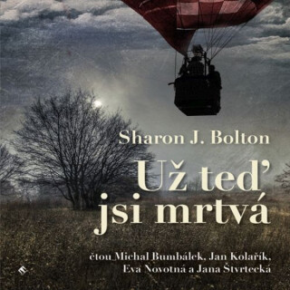 Už teď jsi mrtvá - Sharon J. Bolton