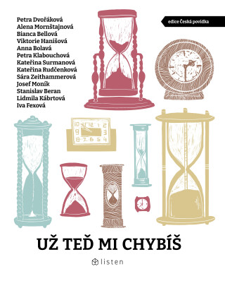 Už teď mi chybíš - Bianca Bellová,Petra Dvořáková,Petra Klabouchová,Anna Bolavá,Viktorie Hanišová,Alena Mornštajnová
