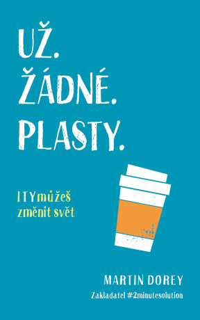 Už žádné plasty - Martin Dorey
