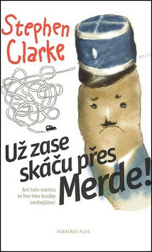 Už zase skáču přes Merde! - Stephen Clarke