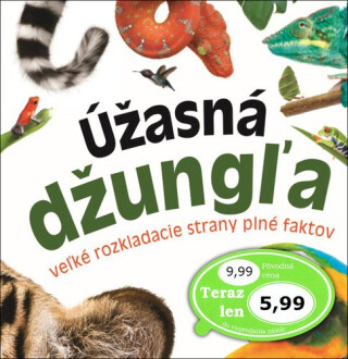 Úžasná džungľa - Veľké rozkladacie strany plné faktov - Neznámý