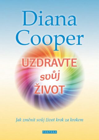 Uzdravte svůj život - Diana Cooperová