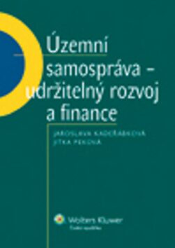 Územní samospráva - udržitelný rozvoj a finance - Jitka Peková,Jaroslava Kadeřábková