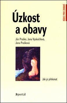 Úzkost a obavy - Ján Praško,Jana Prašková,Jana Vyskočilová