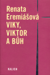Viky, Viktor a Bůh - Renata Eremiášová