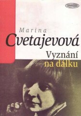 Vyznání na dálku - Marina Ivanovna Cvetajevová