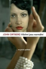Všichni jsou normální - John Ortberg