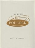 Výroky a rozhovory - Jackson Pollock