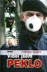 Viděl jsem peklo - Tvrtko Vujity