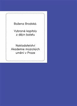 Vybrané kapitoly z dějin baletu - Božena Brodská