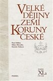 Velké dějiny zemí Koruny české XI.a - Pavel Bělina,Daniela Tinková,Milan Hlavačka