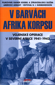 V barvách Afrika Korpsu - Bruce I. Gudmundsson