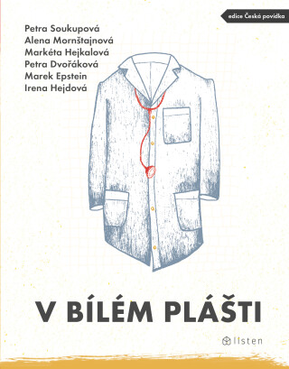 V bílém plášti - Petra Soukupová,Alena Mornštajnová,Petra Dvořáková,Irena Hejdová,Marek Epstein