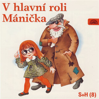 V hlavní roli Mánička - Miloš Kirschner, Vladimír Straka