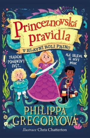 Princeznovská pravidla 2 - V hlavní roli princ - Philippa Gregory,Chris Chatterton