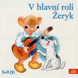 V hlavní roli Žeryk - Miloš Kirschner,Vladimír Straka