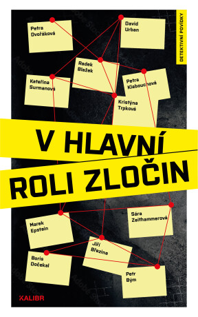 V hlavní roli zločin - Petra Dvořáková,Petra Klabouchová,Jiří Březina,Kristýna Trpková,Radek Blažek,Kateřina Surmanová