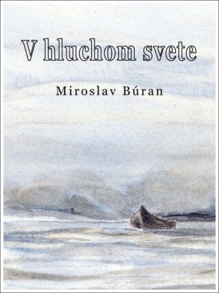 V hluchom svete - Miroslav Búran